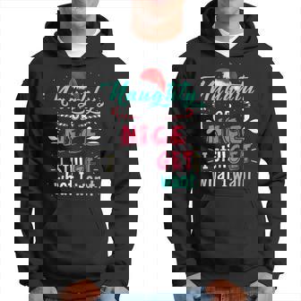 Naughty Or Nice I Still Get What I Want Naughty Christmas Men Hoodie Graphic Print Hooded Sweatshirt - Thegiftio
