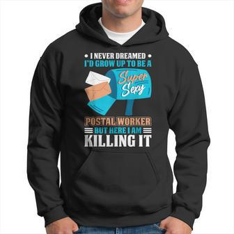 Never Dreamed To Be A Postal Worker Mailman Mail Carrier Hoodie - Thegiftio UK