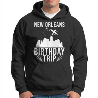 New Orleans Birthday New Orleans Birthday Trip Men Hoodie - Thegiftio UK
