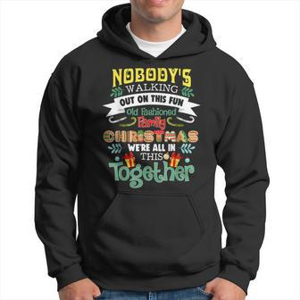 Nobodys Walking Out On This Fun Old Family Happy Christmas Men Hoodie Graphic Print Hooded Sweatshirt - Seseable