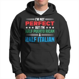 Not Perfect Half Perto Rican & Half Italian Puerto Rican Hoodie - Seseable