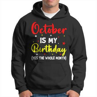 October Is My Birthday The Whole Month October Birthday Men Hoodie - Thegiftio UK