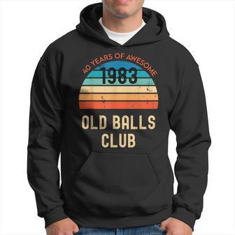 Old Balls Club 1983 40 Years Of Awesome Retro 40Th Birthday Hoodie | Mazezy