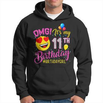 Omg Its My 11Th Birthday Girl 11 Years Old Birthday Hoodie | Mazezy