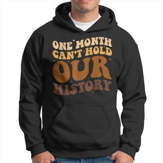 One Month Cant Hold Our History African American Melanin Hoodie - Seseable