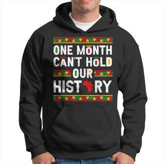 One Month Cant Hold Our History African Pride Black History Hoodie - Seseable