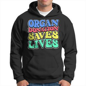 Organ Donation Saves Lives A Colorful Retro Donor Awareness Hoodie | Mazezy