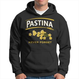Pastina Never Forget Hoodie - Thegiftio UK