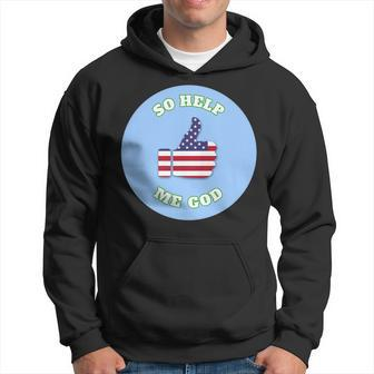 Patriotic Military & Veteran Oath So Help Me God T Men Hoodie Graphic Print Hooded Sweatshirt - Seseable