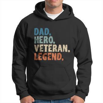 Patriotic Veterans Dad Hero Veteran Legend Veteran Dads Cool Gift Hoodie - Monsterry CA