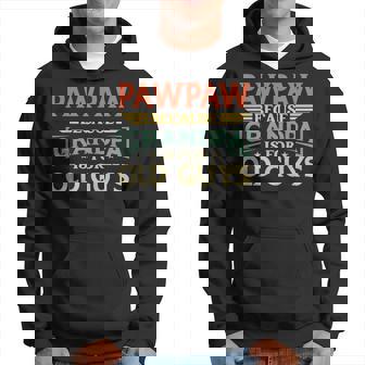 Pawpaw Because Grandpa Is For Old Guys Men Retro Grandpa Hoodie | Mazezy