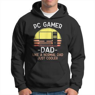 Pc Gamer Dad Like A Normal Dad Just Cooler Funny Gamer Hoodie - Seseable