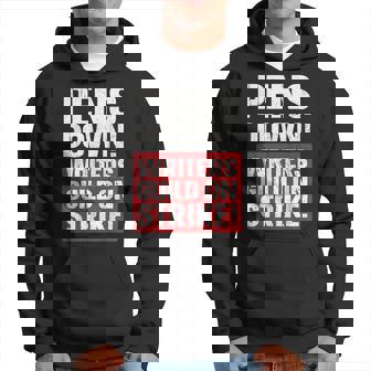 Pens Down Writers Guild Of America Wga Strike Pencils Down Hoodie | Mazezy