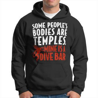 Some Peoples Bodies Are Temples Mine Is A Dive Bar Men Hoodie - Thegiftio UK