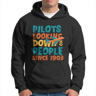 Pilots Looking Down On People Since 1903 Funny V2 Hoodie - Thegiftio UK