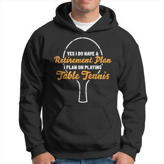 Ping Pong Player Retirement Plan Gift Table Tennis Men Hoodie Graphic Print Hooded Sweatshirt - Seseable