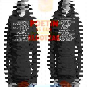 Poetin Is Een Vieze Vuile Gewetenloze Laffe Klootzak Hoodie | Mazezy
