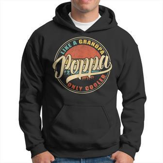 Poppa Like A Grandpa Only Cooler Vintage Retro Fun Dad Papa Gift For Mens Hoodie | Mazezy