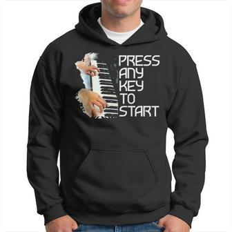Press Any Key To Start Pianist Musical Piano Musician Gift Hoodie - Seseable