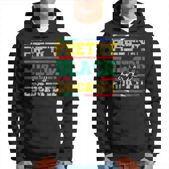 Pretty Black And Educated Black History Blm Melanin Pride Hoodie - Seseable