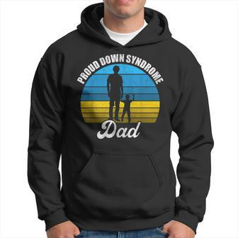 Proud Dad Of Down Syndrome Kid Daddy Fun Trisomy T21 Hoodie - Seseable