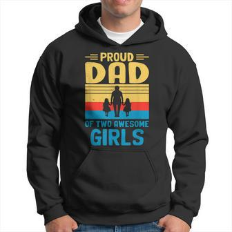Proud Dad Of Two Awesome Girls I Dad Gift For Mens Hoodie | Mazezy
