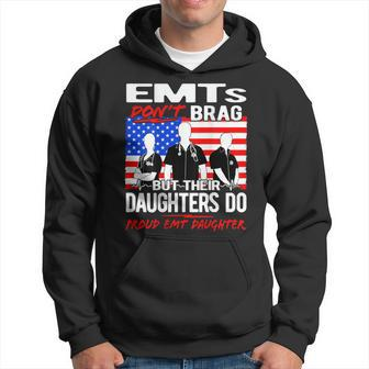Proud Emt Daughter - Funny Ems Family Quote Emts Dont Brag Men Hoodie Graphic Print Hooded Sweatshirt - Seseable