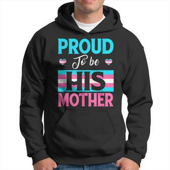 Proud To Be His Mother Transgender Support Lgbt Apparel Hoodie - Seseable