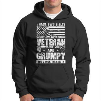 Proud Us Army I Have Two Titles Veteran And Grumpy Hoodie - Seseable