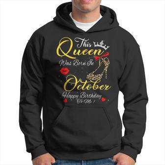 This Queen Was Born In October Birthday Women Her Men Hoodie - Thegiftio UK