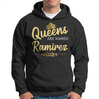 Queens Are Named Ramirez Surname Birthday Reunion Men Hoodie - Thegiftio UK