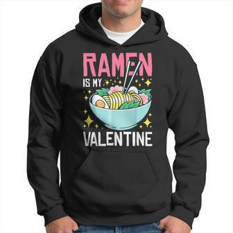 Ramen Is My Valentine Funny Anti-Valentines Day Hoodie - Seseable