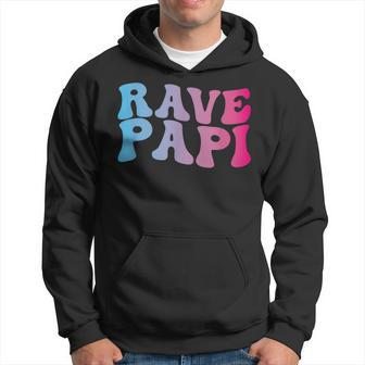 Rave Papi - Edm Music Festival Raver Daddy Fathers Groovy Hoodie | Mazezy