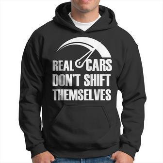 Real Cars Dont Shift Themselves Auto Racing Mechanic Hoodie | Mazezy