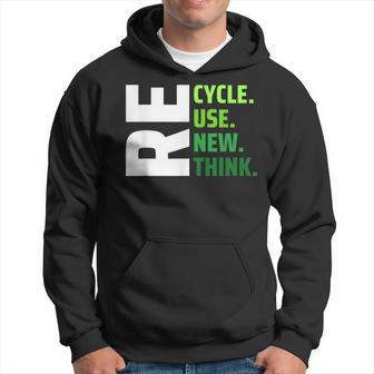 Recycle Use New Think Environmental Activism Earth Day Hoodie | Mazezy