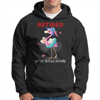 Retired Not My Problem Anymore Funny Flamingo Retirement Men Hoodie Graphic Print Hooded Sweatshirt - Seseable