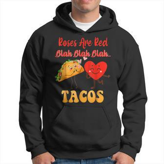 Roses Are Red Blah Tacos Funny Valentine Day Food Lover Hoodie - Seseable