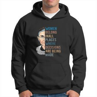 Ruth Bader Ginsburg Women Belong Inall Places Where Decisions Are Being Made Shirt Men Hoodie - Thegiftio UK