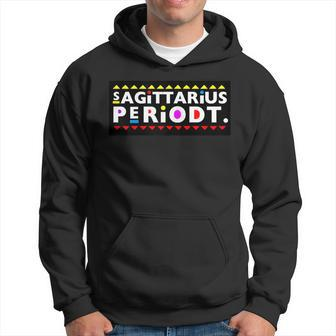 Sagittarius Periodt - Retro Style Dont At Me Funny Birthday Hoodie | Mazezy