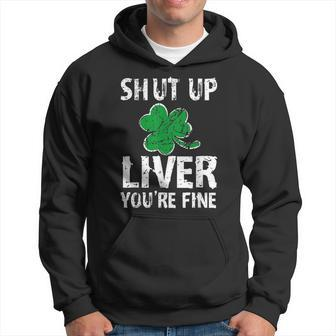 Shamrock Shut Up Liver Youre Fine Irish St Patricks Day Hoodie - Seseable