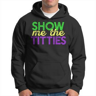 Show Me The Titties Tshirt Funny Mardi Gras Meme Fat Tuesday Hoodie | Mazezy