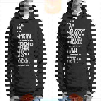 Im Silently Judging Your Th Dentist Dental Surgeon Men Hoodie - Thegiftio