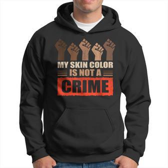 My Skin Color Is Not A Crime Black Human Pride Men Hoodie - Thegiftio UK