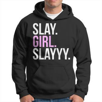Slay Girl Slay T Hoodie | Mazezy