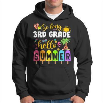 So Long 3Rd Grade Hello Summer Time Last Day Of School Hoodie - Thegiftio UK