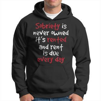Sobriety Is Never Owned - Sobriety Anniversary Sober Aa Na Hoodie | Mazezy