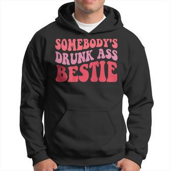Somebodys Drunk Ass Bestie For Women Mothers Day Mom Life Hoodie | Mazezy