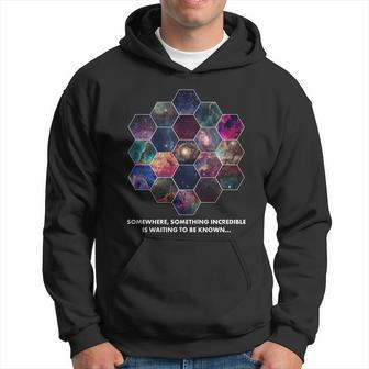 Somewhere Something Incredible Is Waiting To Be Known Hoodie - Thegiftio UK