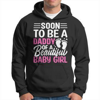 Soon To Be A Daddy Of A Beautiful Baby Girl Dad To Be Gift For Mens Hoodie | Mazezy