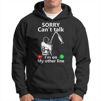 Sorry Cant Talk Im On My Other Line Funny Fishing Dad Men Hoodie Graphic Print Hooded Sweatshirt - Seseable